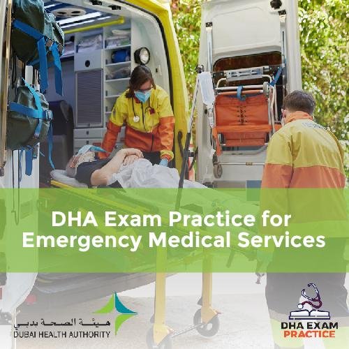 DHA Exam Practice for Emergency Medical Services