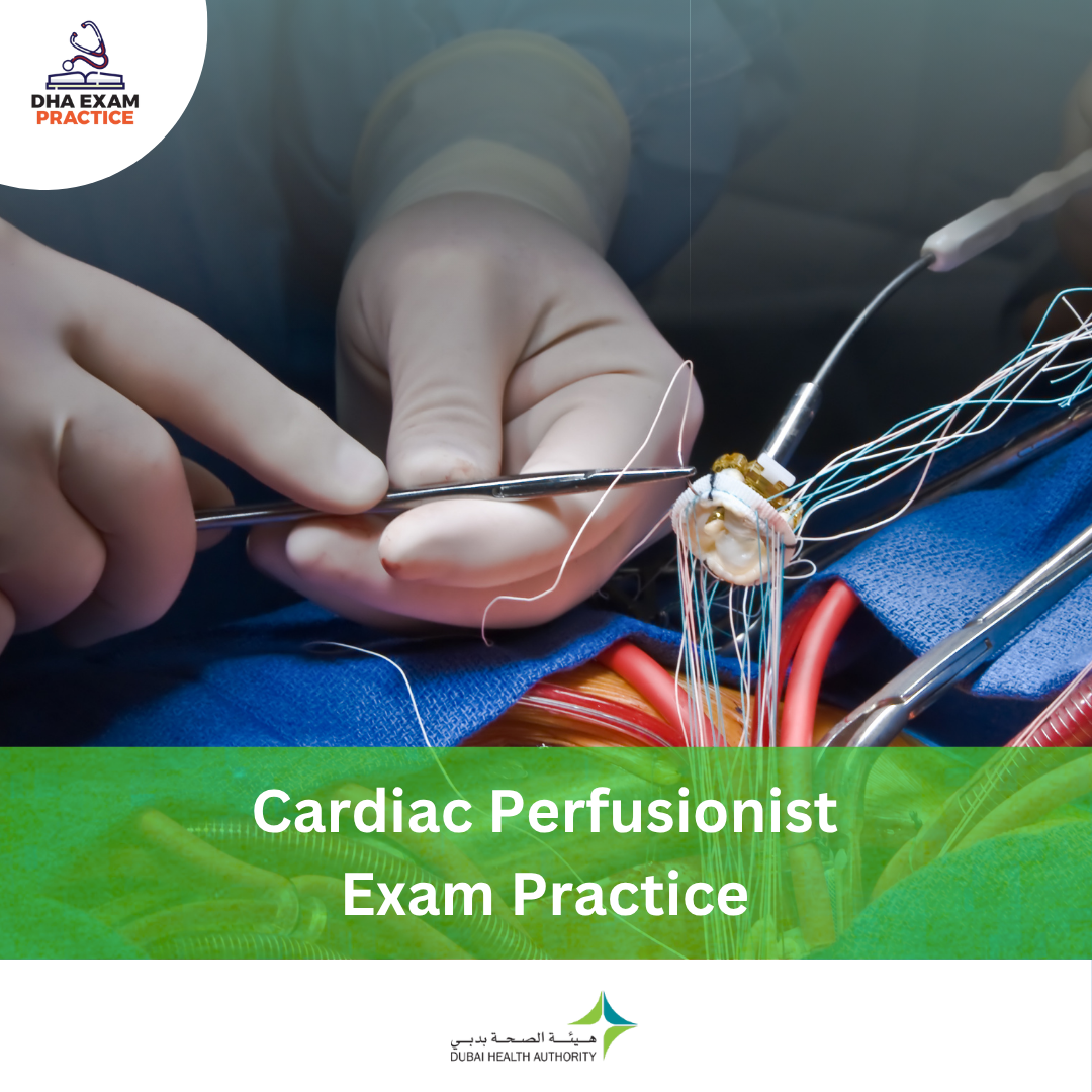 DHA Cardiac Perfusionist Exam Practice