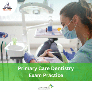 DHA Primary Care Dentistry Exam Practice